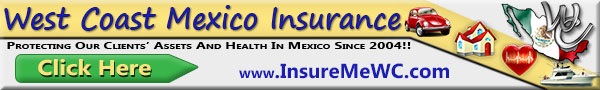 México Insurance, Mexican Insurance, Mexico Home Insurance, Mexico Condo Insurance, Mexico Auto Insurance, Mexican Car Insurance, Mexico Boat Insurance, Mexico Liability Insurance