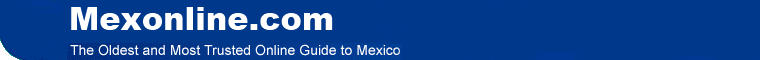 Mexonline.com the oldest and most trusted online guide to Mexico
